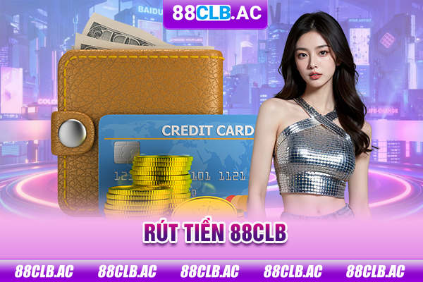 Rút tiền 88CLB